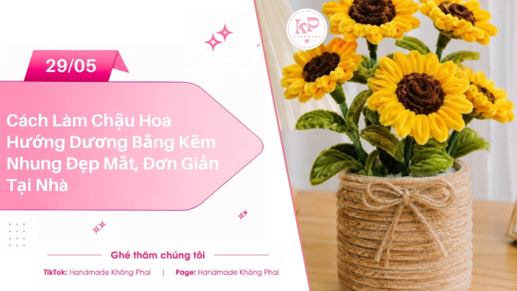 Cách Làm Chậu Hoa Hướng Dương Bằng Kẽm Nhung