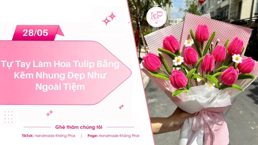 Tự Tay Làm Hoa Tulip Bằng Kẽm Nhung Đẹp Như Ngoài Tiệm
