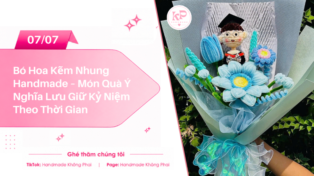 Bó Hoa Kẽm Nhung Handmade - Món Quà Ý Nghĩa Lưu Giữ Kỷ Niệm Theo Thời Gian